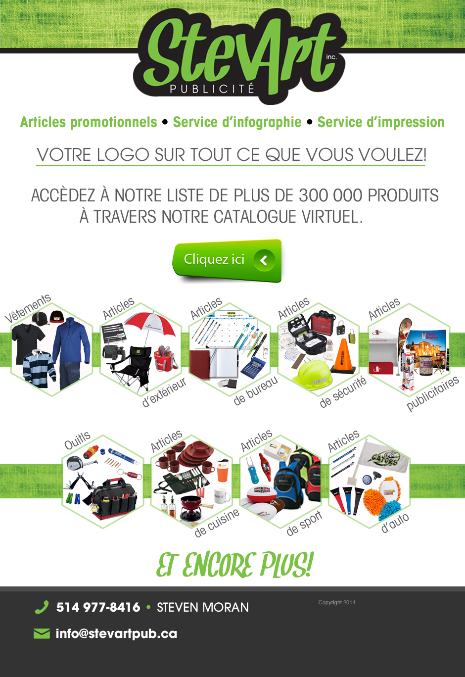 StevArt Publicit�, Logo, articles promotionnels, service d'infographie, service d'impression, v�tement, articles d'ext�rieur, articles de bureau, articles de s�curit�, articles publicitaires, outils, articles de cuisine, articles de sport, articles d'auto, Steven Moran 